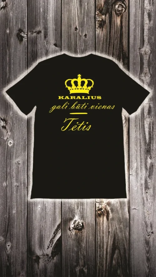 Marškinėliai karalius gali būti vienas - tėtis