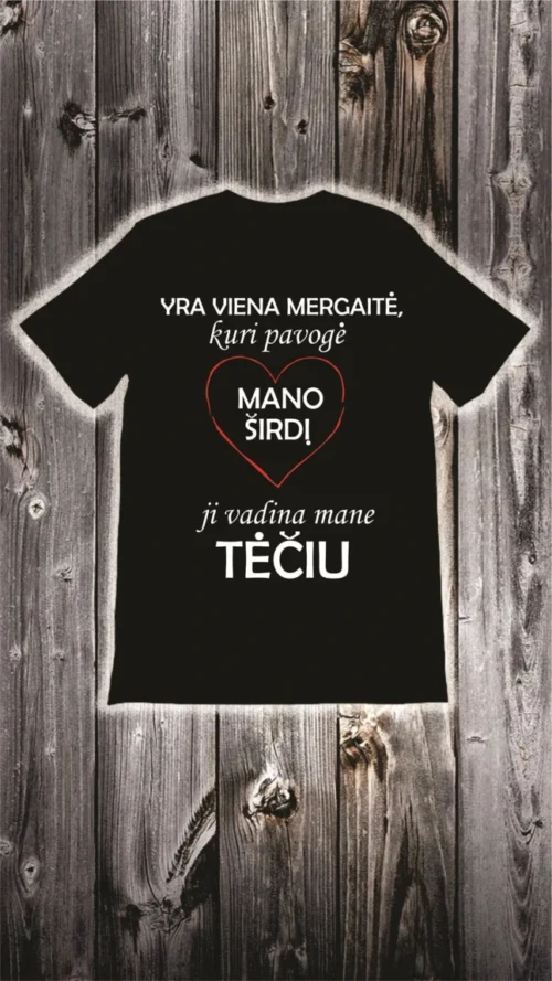 Marškinėliai yra viena mergaitė, kuri pavogė mano širdį, ji vadina mane tėčiu