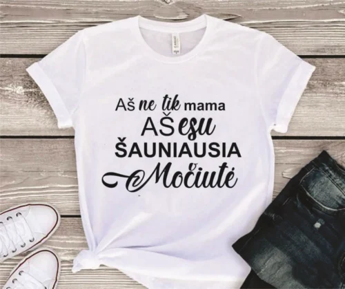 Marškinėliai aš ne tik mama aš esu šauniausia močiutė