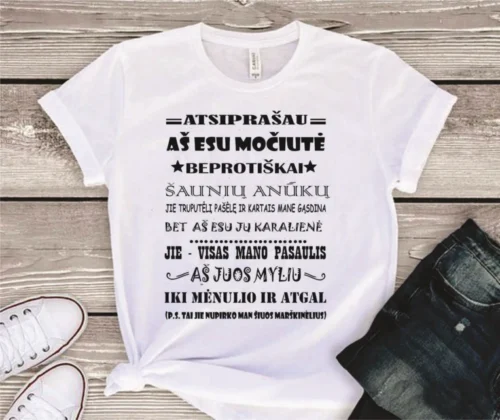 Marškinėliai atsiprašau aš esu 
močiutė...