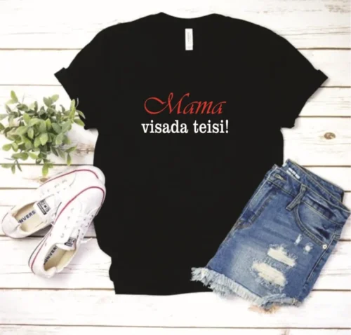 Marškinėliai mama visada teisi