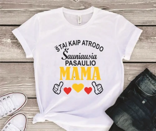 Marškinėliai štai kaip atrodo pati šauniausia pasaulio mama