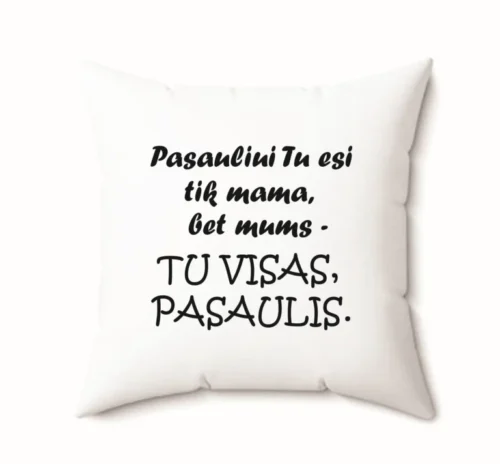 Pagalvėlė pasauliui tu esi mama