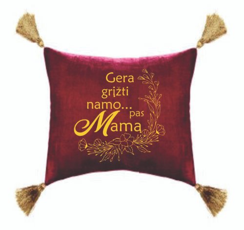 Pagalvėlė GERA GRIŽTI NAMO PAS MAMĄ